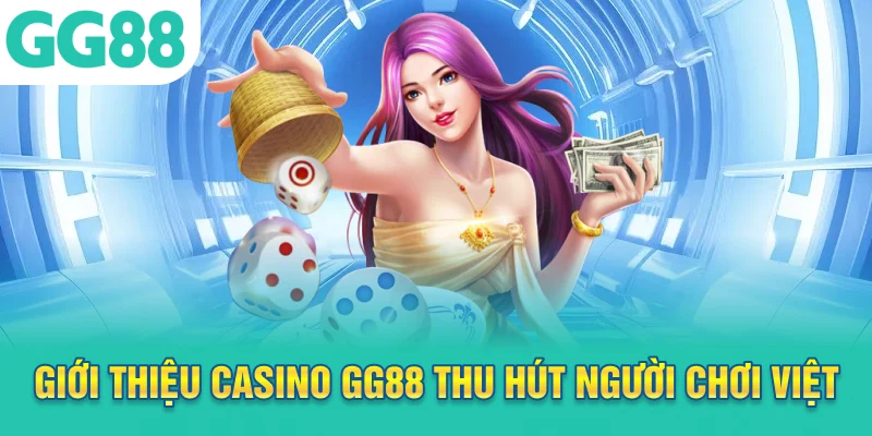 Giới thiệu Casino GG88 thu hút người chơi Việt